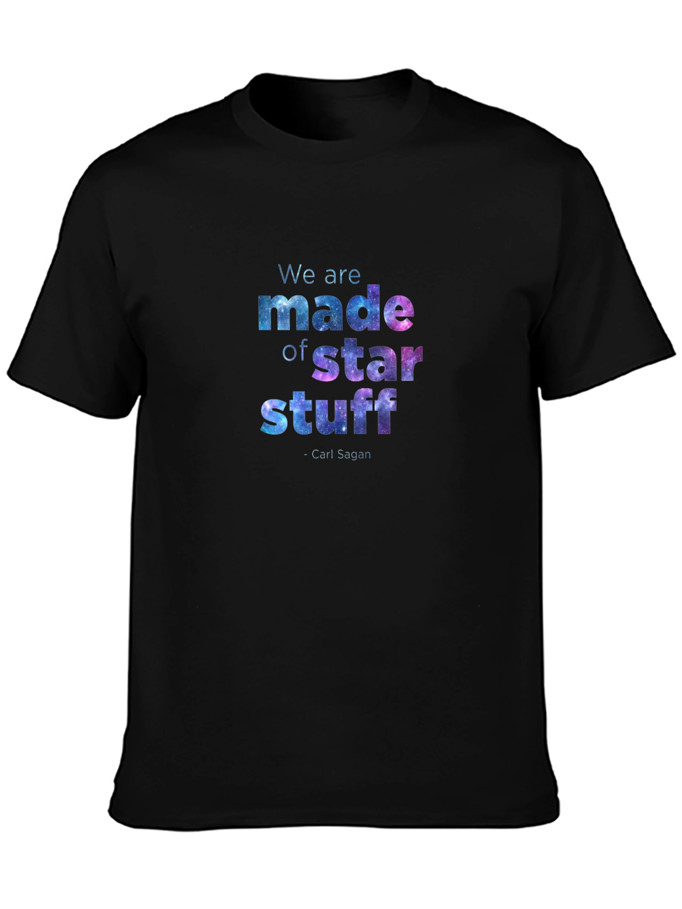 Star Stuff T-Shirt - Carl Sagan Quote Galaxy Design