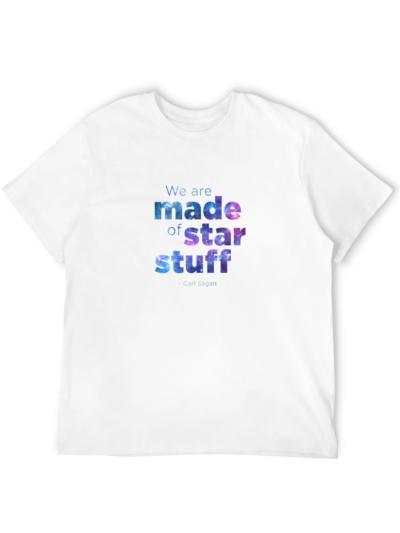 Star Stuff T-Shirt - Carl Sagan Quote Galaxy Design