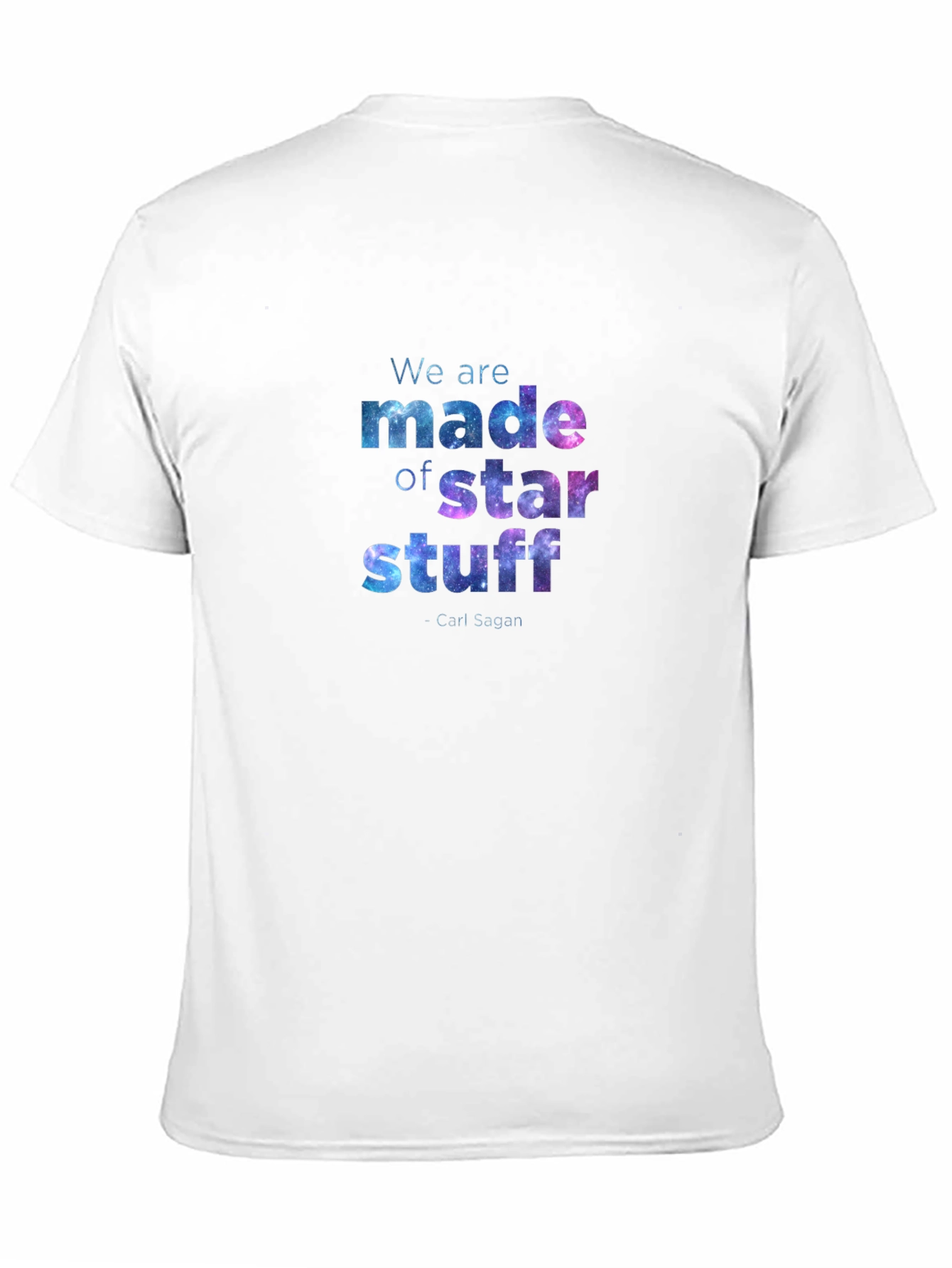 Star Stuff T-Shirt - Carl Sagan Quote Galaxy Design