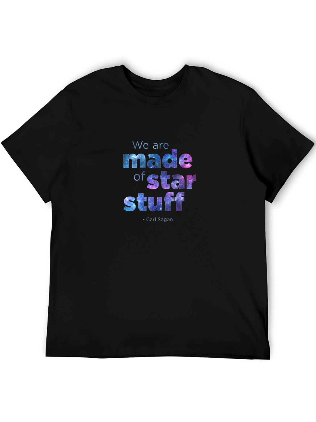 Star Stuff T-Shirt - Carl Sagan Quote Galaxy Design