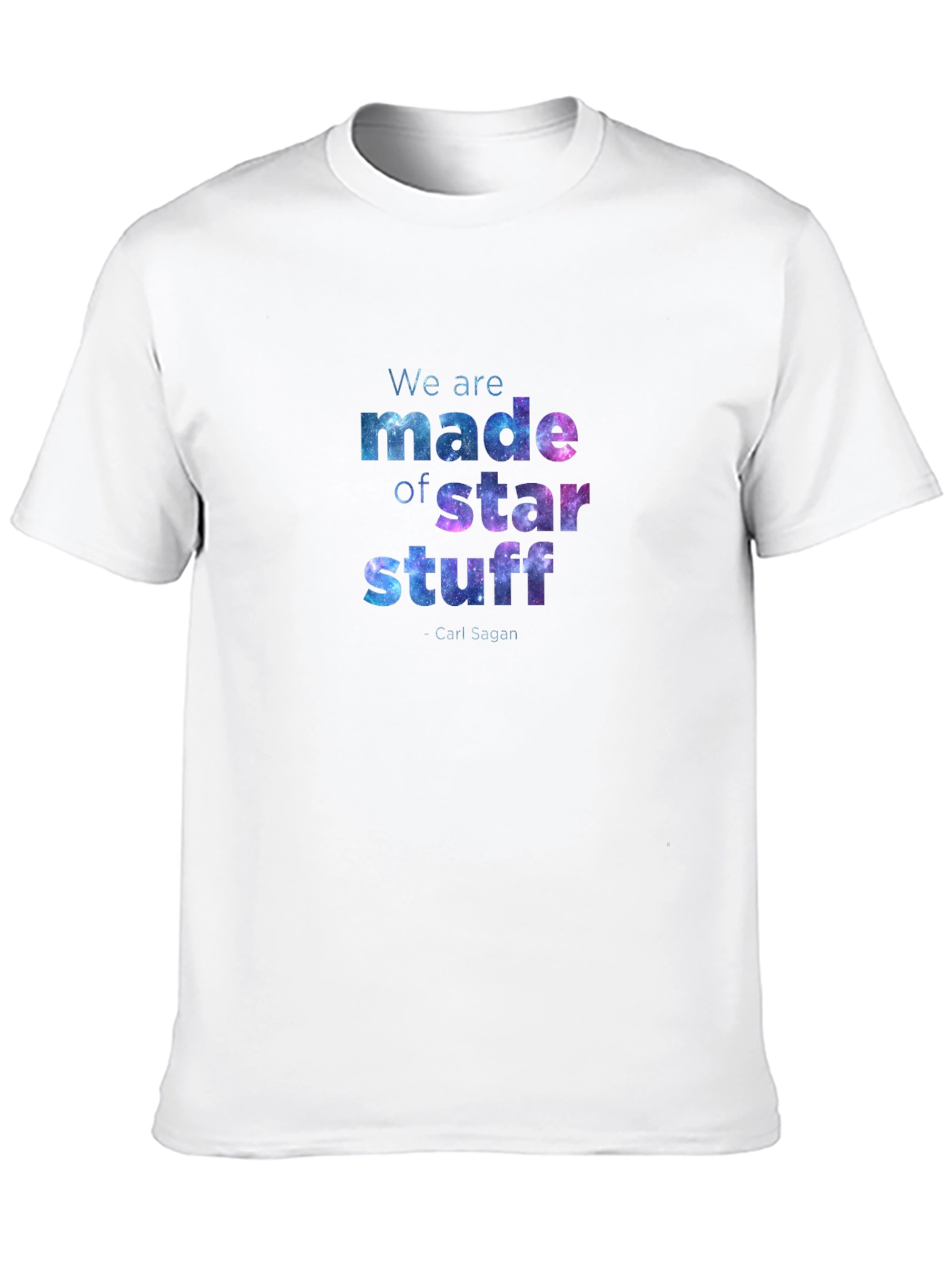 Star Stuff T-Shirt - Carl Sagan Quote Galaxy Design