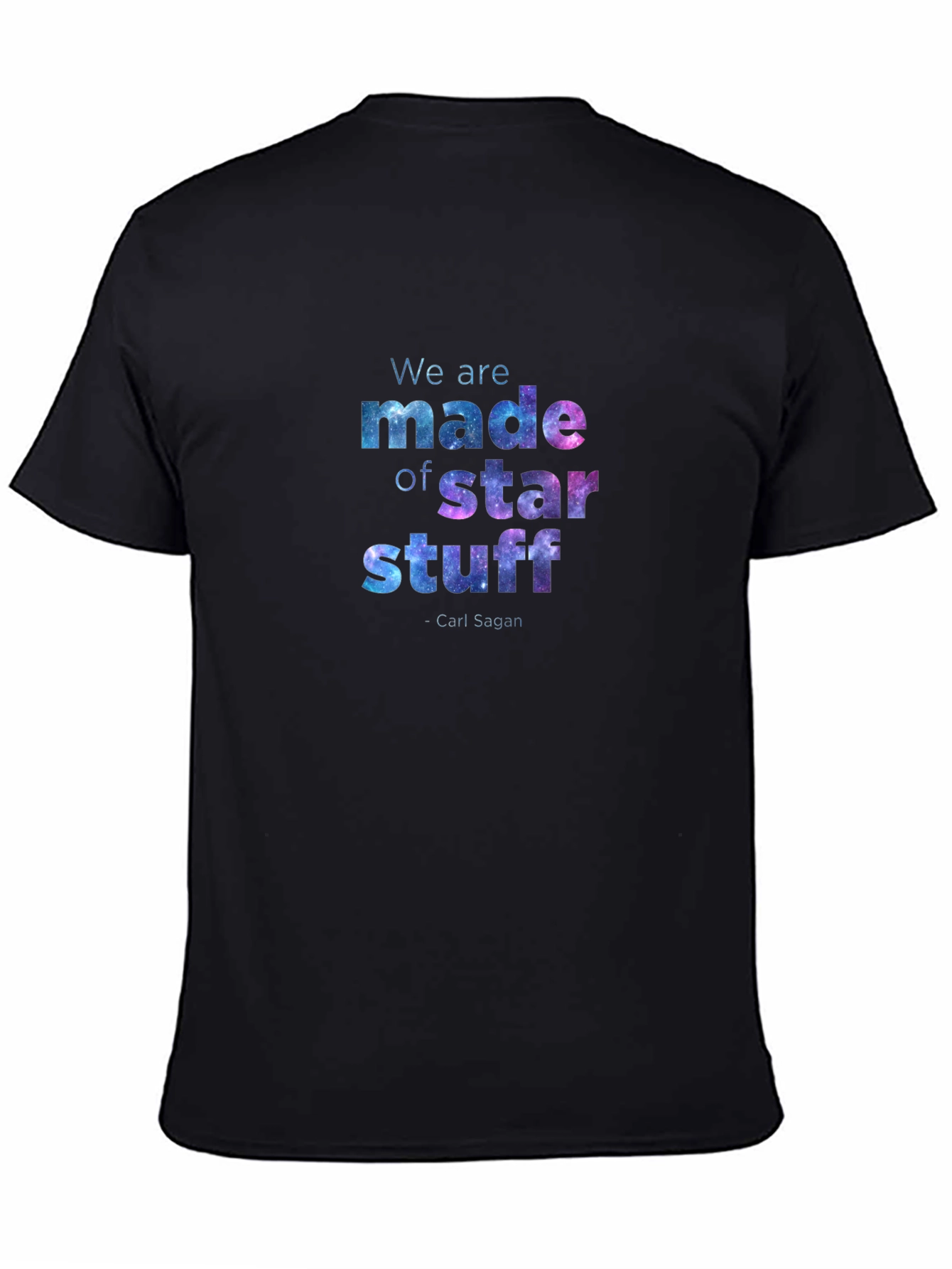 Star Stuff T-Shirt - Carl Sagan Quote Galaxy Design