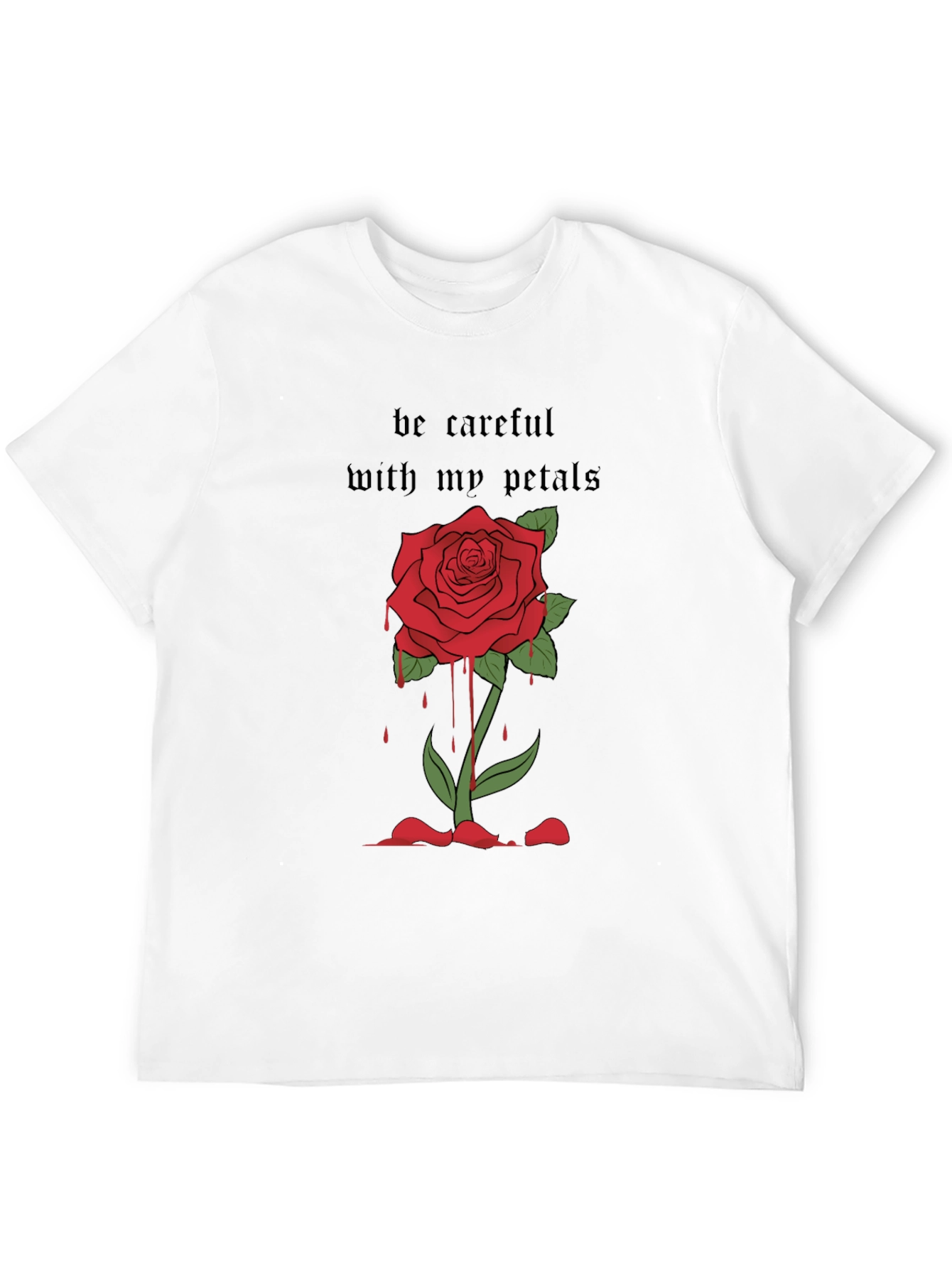 Rose Graphic Tee - Be Careful With My Petals