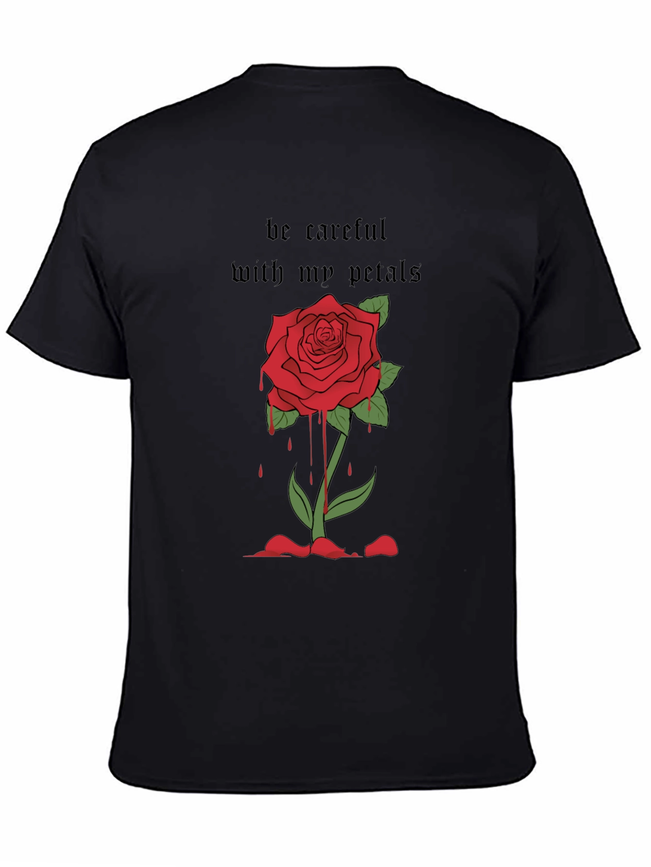 Rose Graphic Tee - Be Careful With My Petals