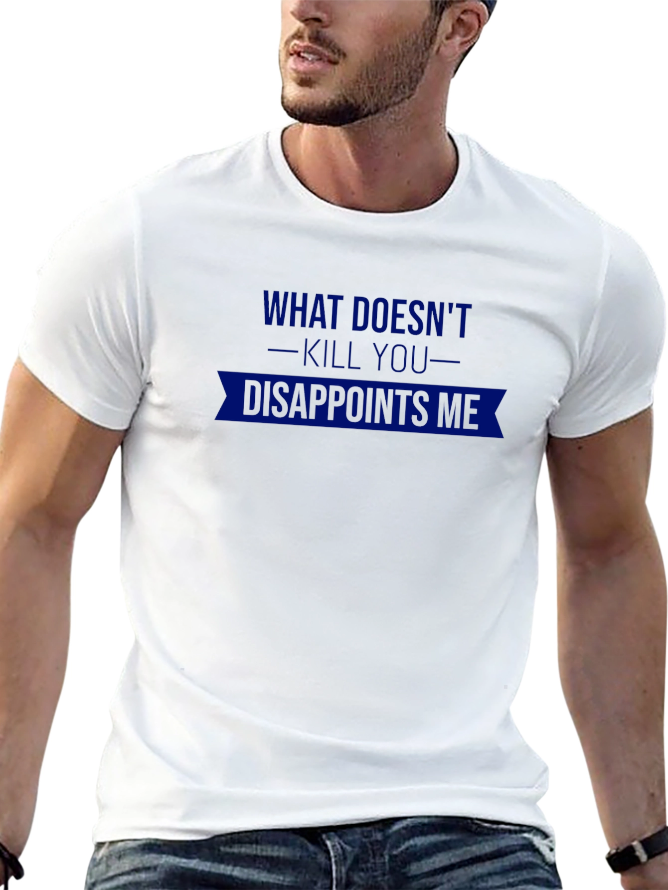 Humorous Graphic T-Shirt: What Doesnt Kill You