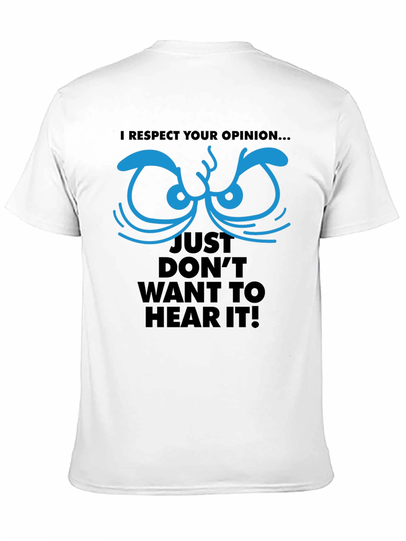 Respect Your Opinion Graphic Tee - Funny Novelty T-Shirt