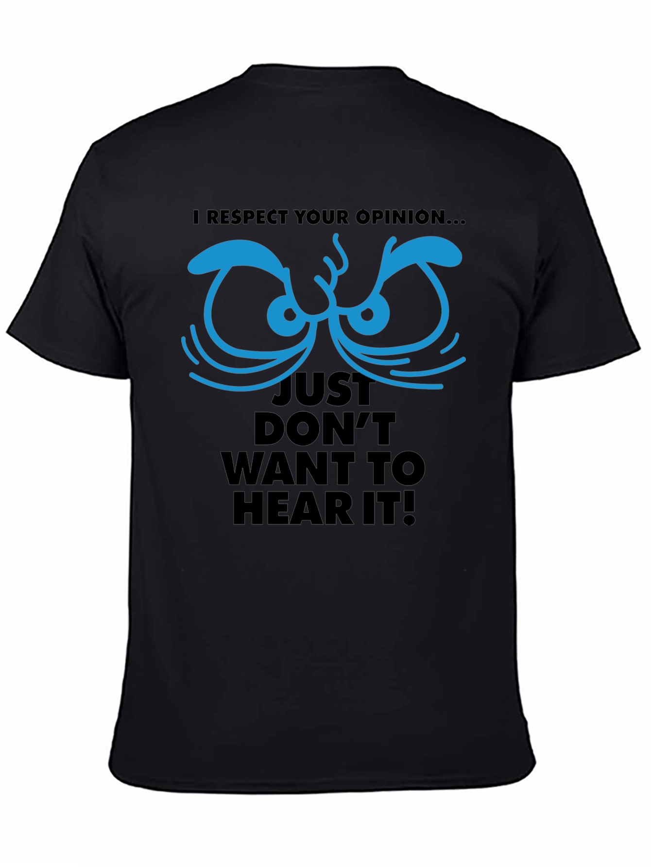 Respect Your Opinion Graphic Tee - Funny Novelty T-Shirt