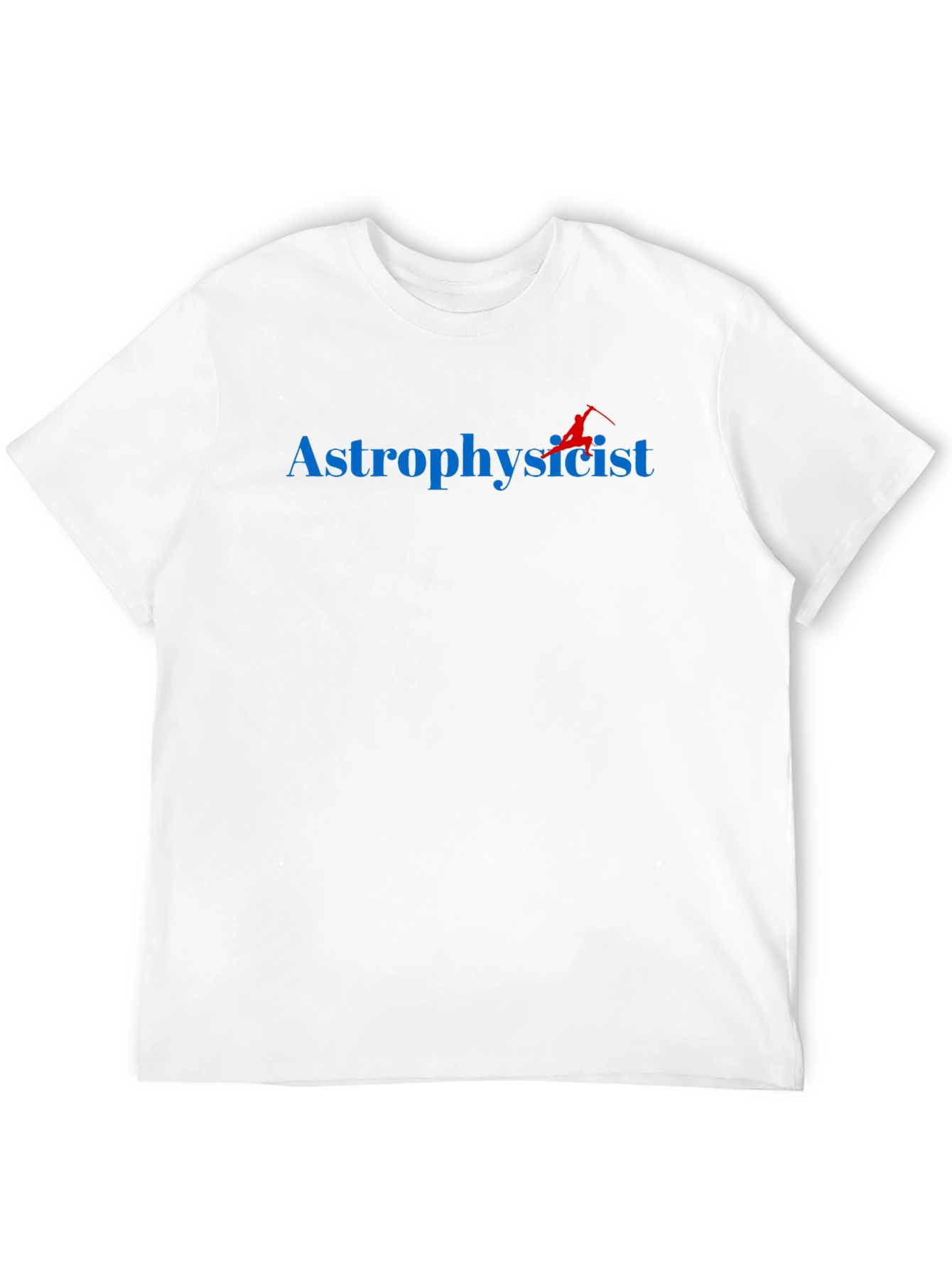 Astrophysicist T-Shirt - Science Tee