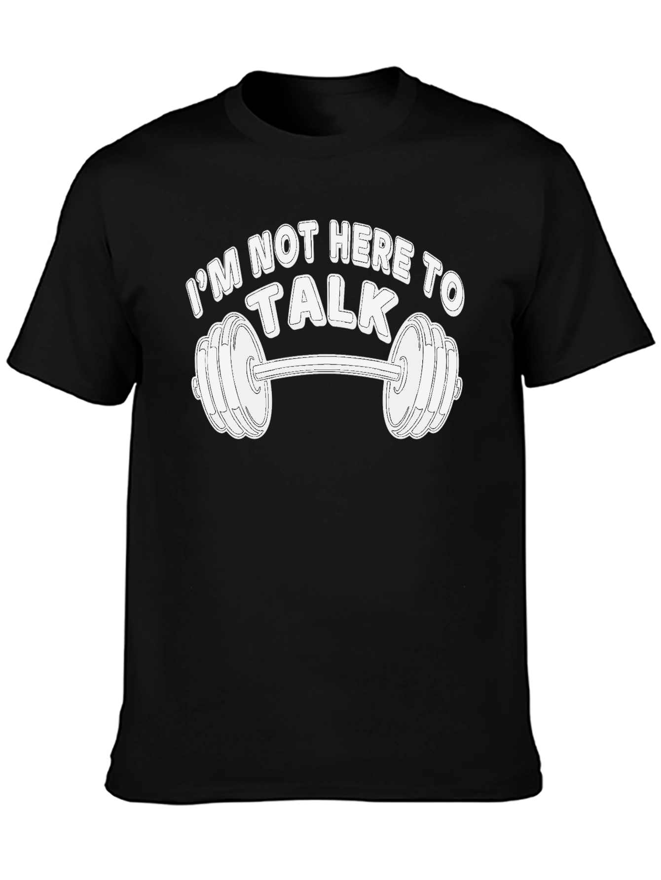 Gym Motivation T-Shirt - Im Not Here to Talk