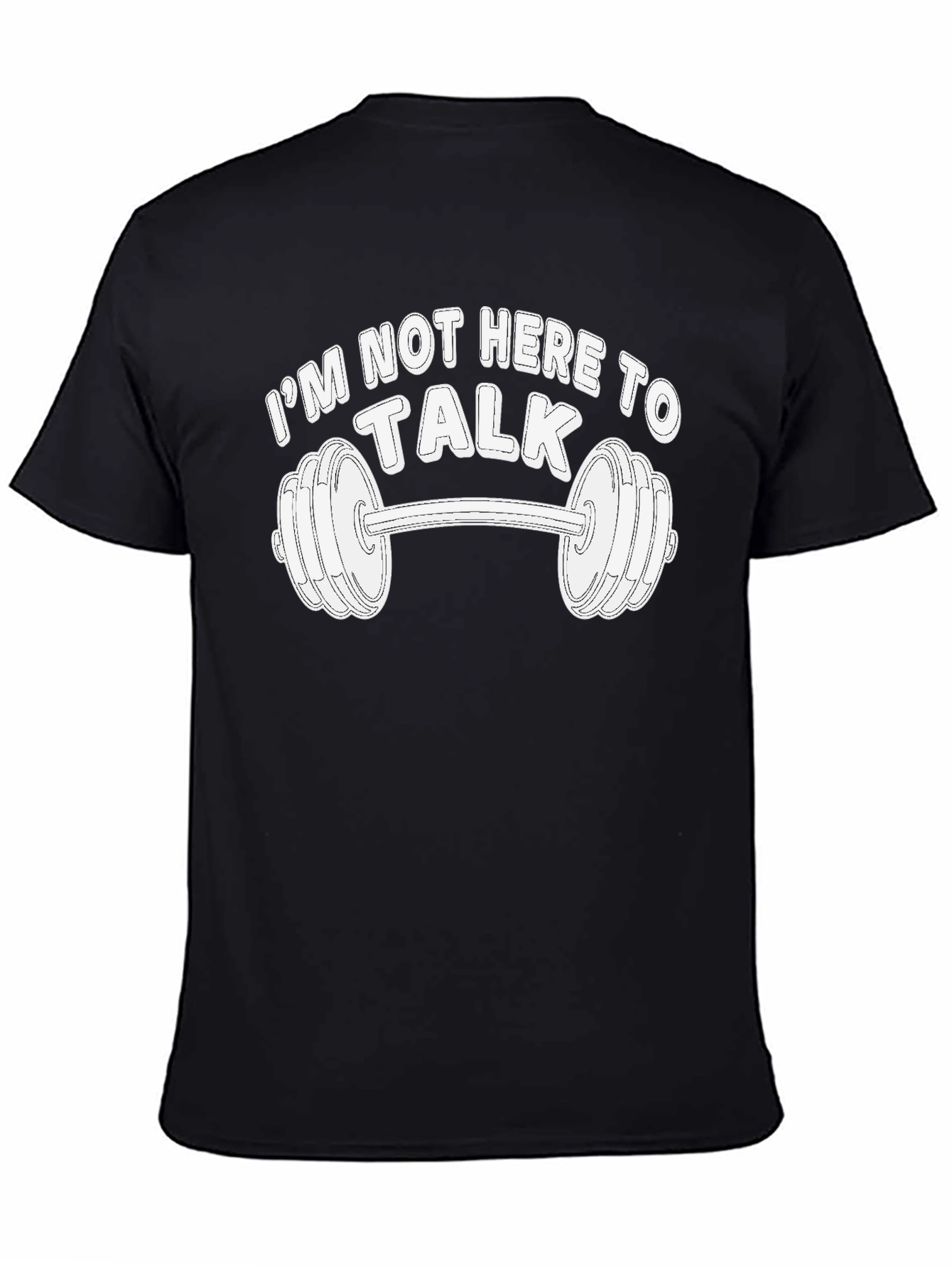 Gym Motivation T-Shirt - Im Not Here to Talk