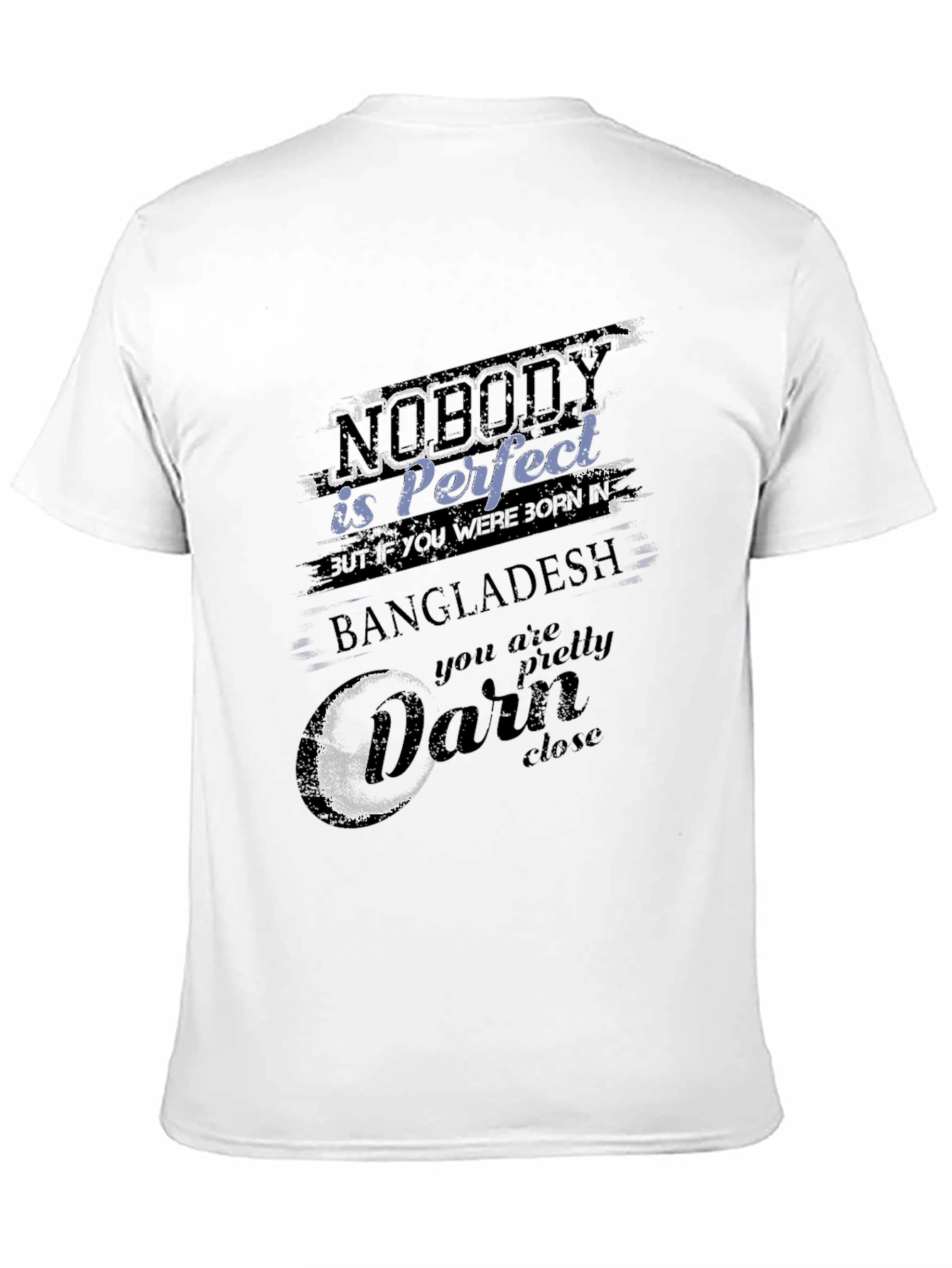 Nobody is Perfect Bangladesh Funny T-Shirt