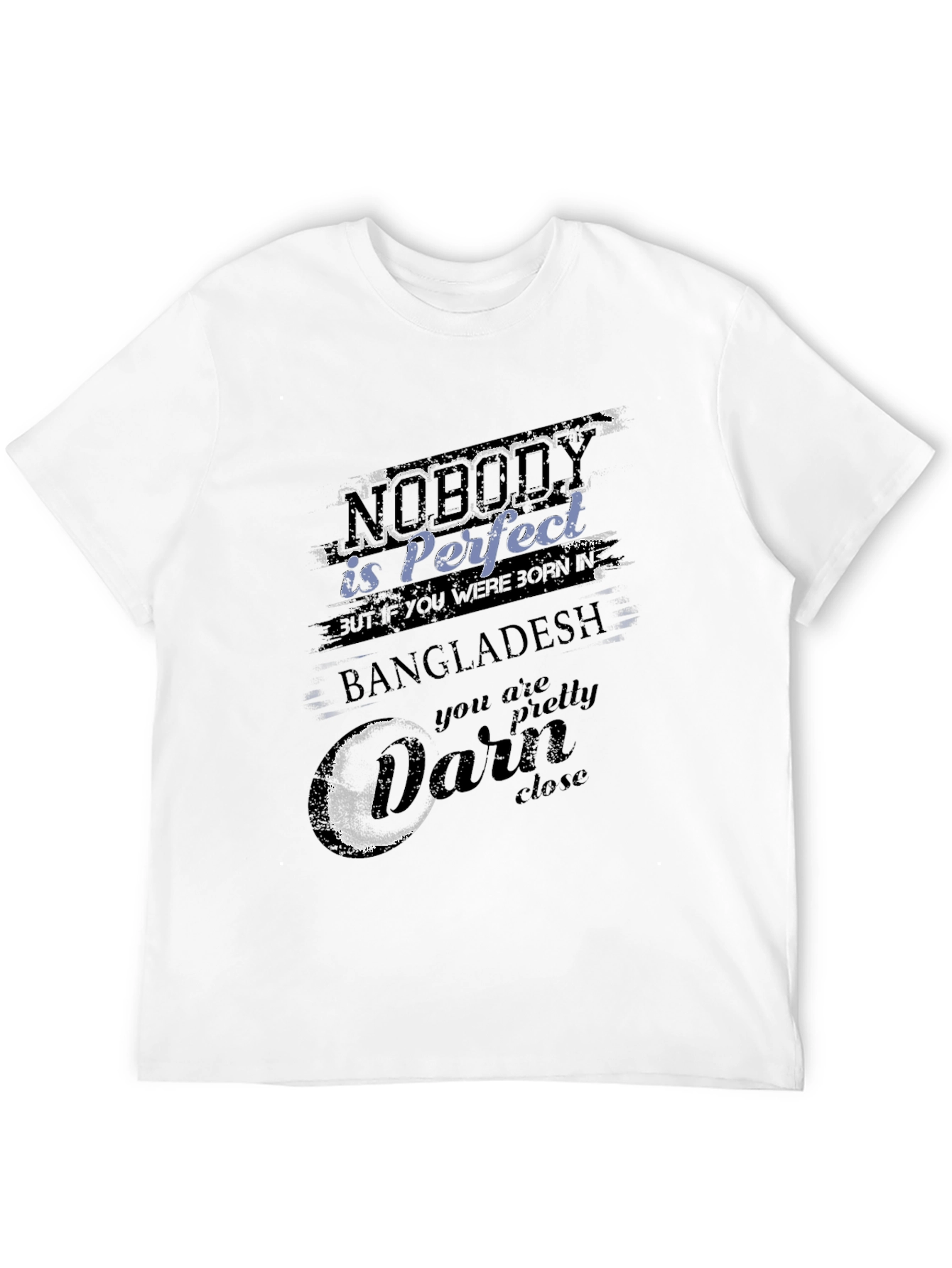 Nobody is Perfect Bangladesh Funny T-Shirt