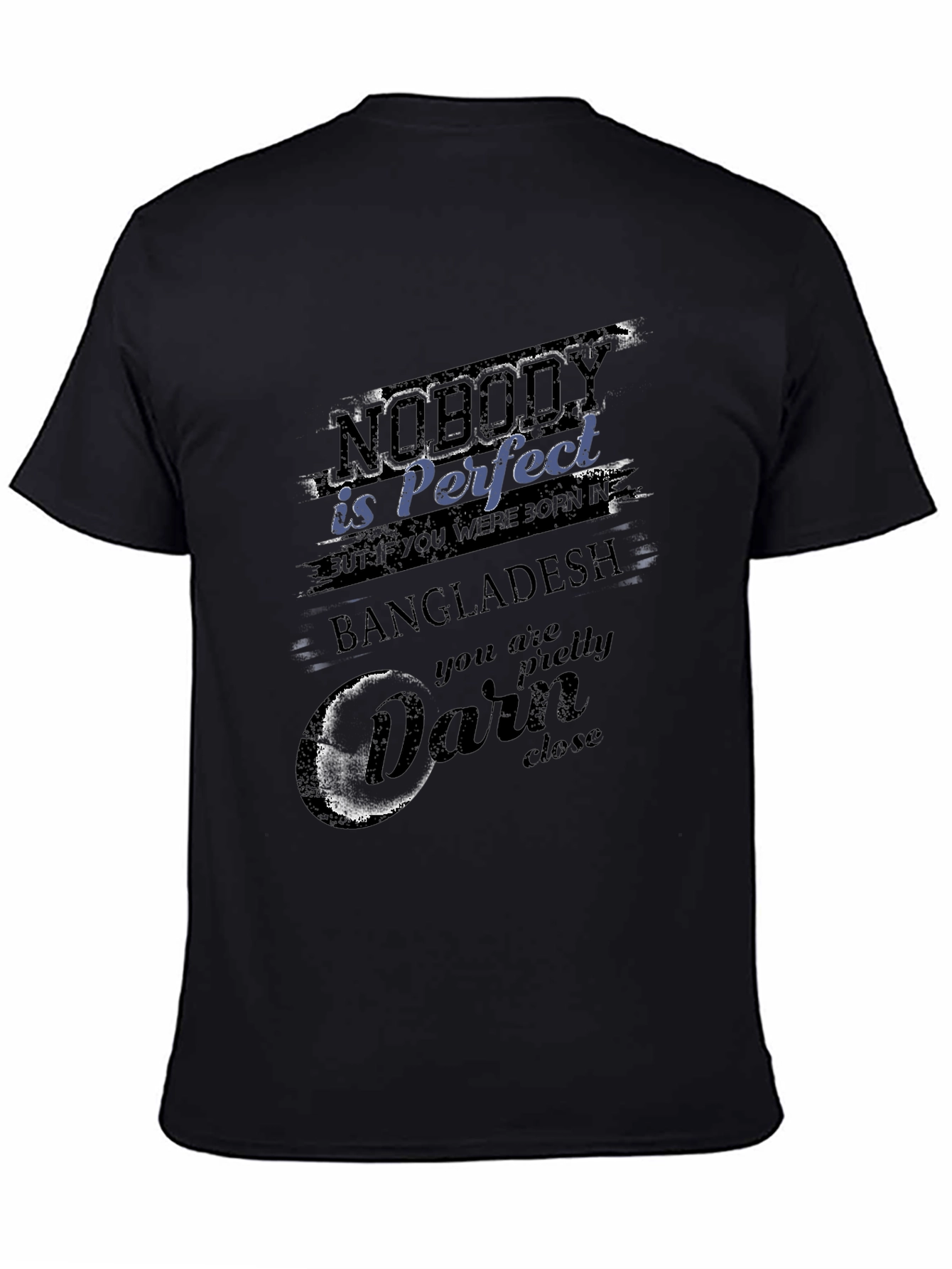 Nobody is Perfect Bangladesh Funny T-Shirt
