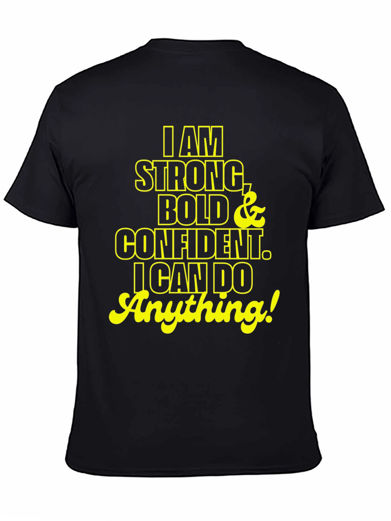 I am Strong Bold Confident T-Shirt