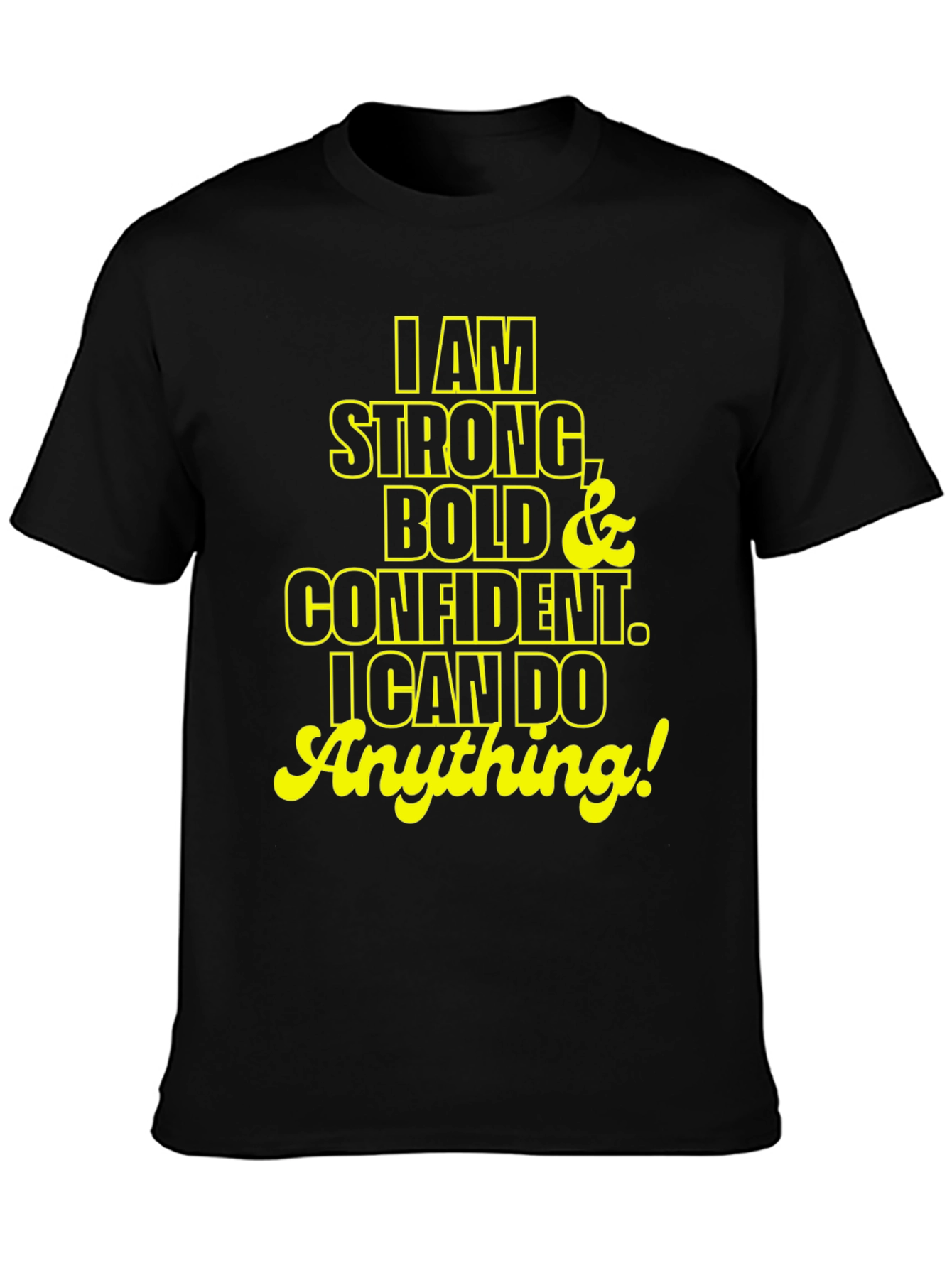 I am Strong Bold Confident T-Shirt