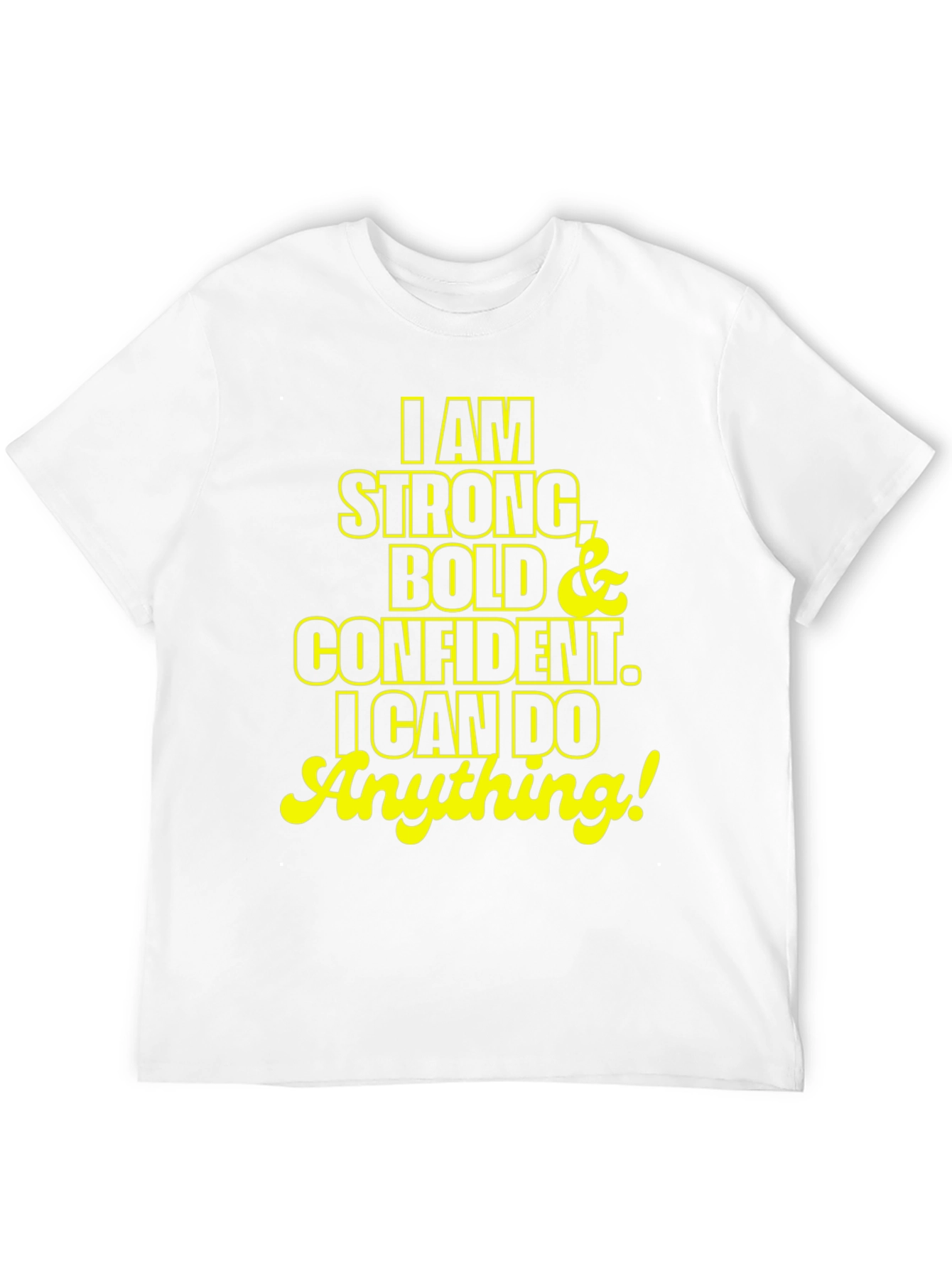 I am Strong Bold Confident T-Shirt