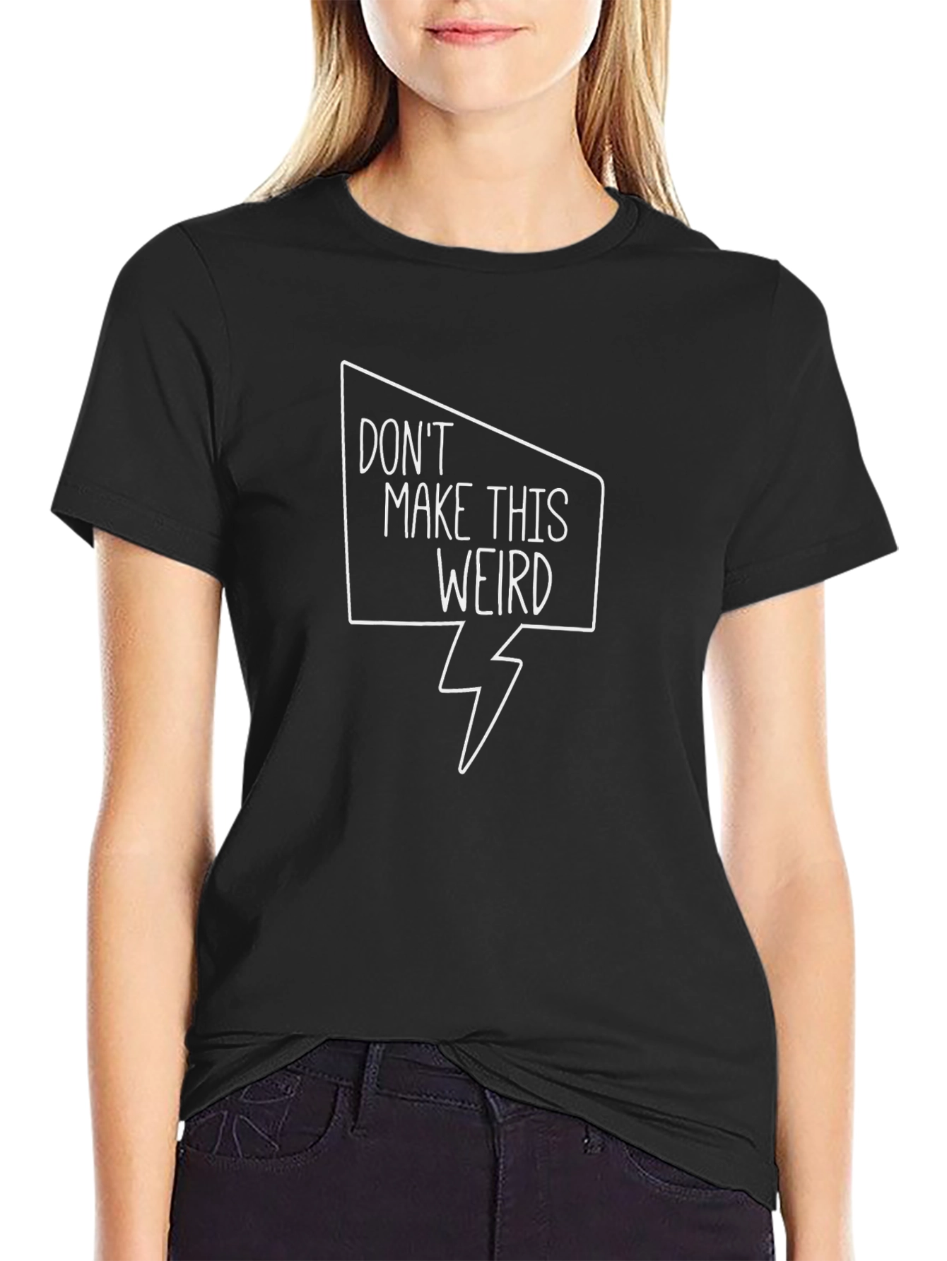Funny Graphic T-Shirt - Dont Make This Weird