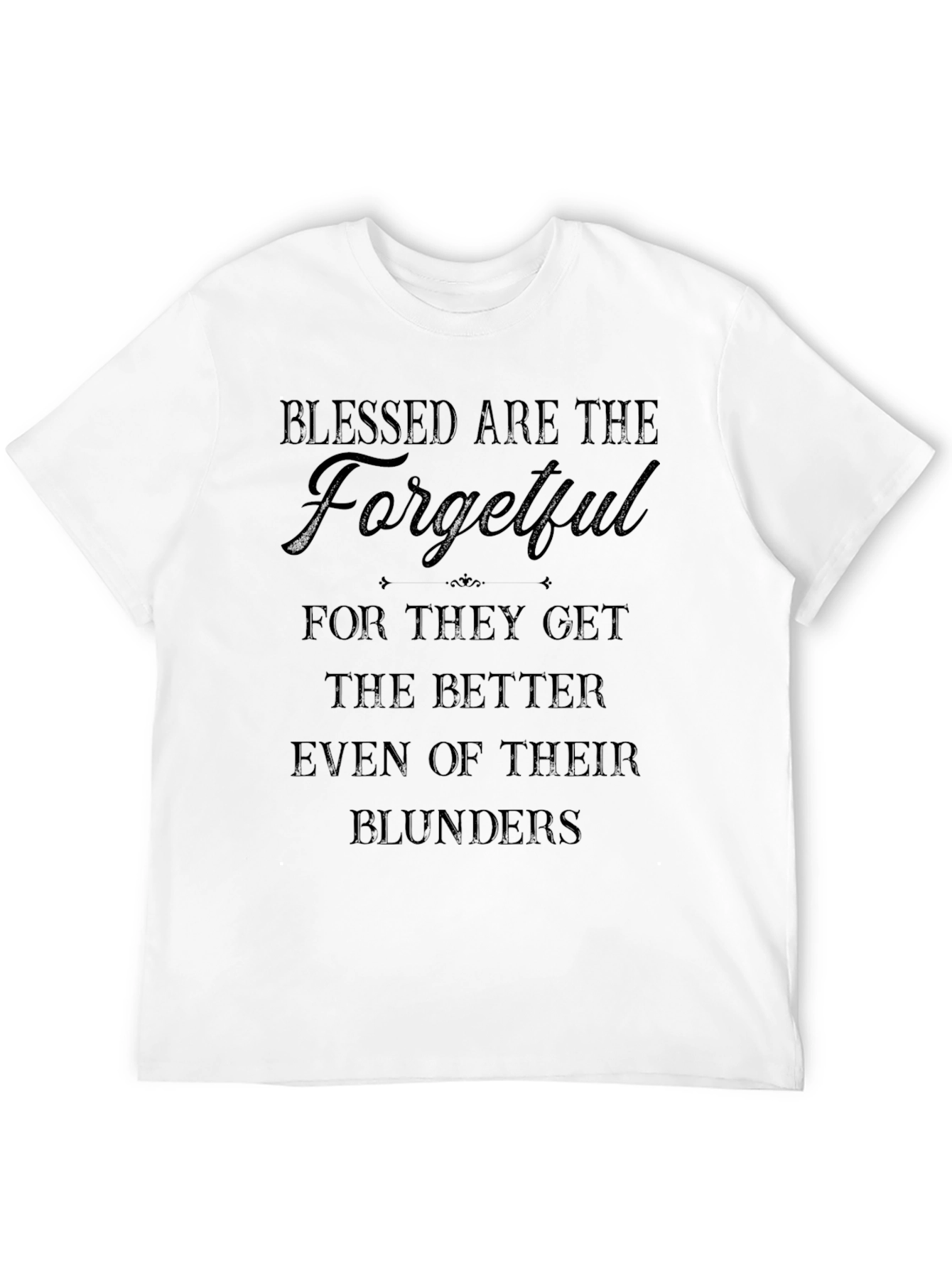 Blessed Are The Forgetful Black T-Shirt