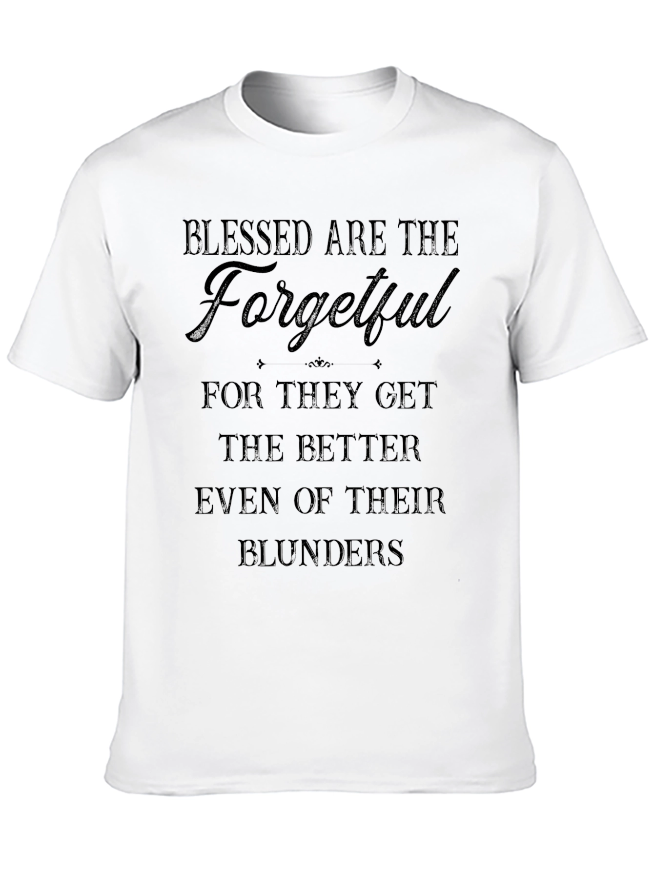 Blessed Are The Forgetful Black T-Shirt