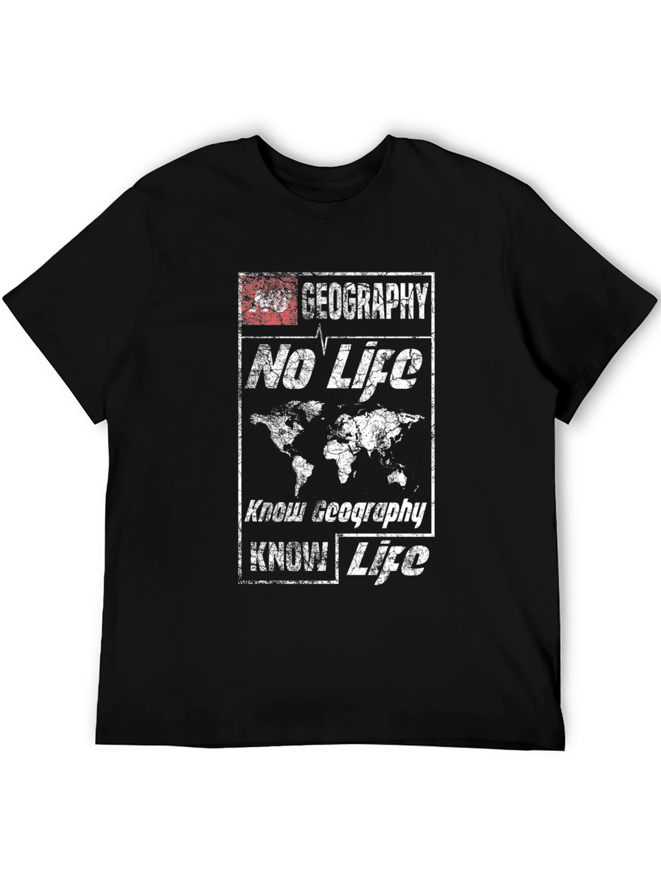 Geography No Life Know Geography Know Life T-Shirt