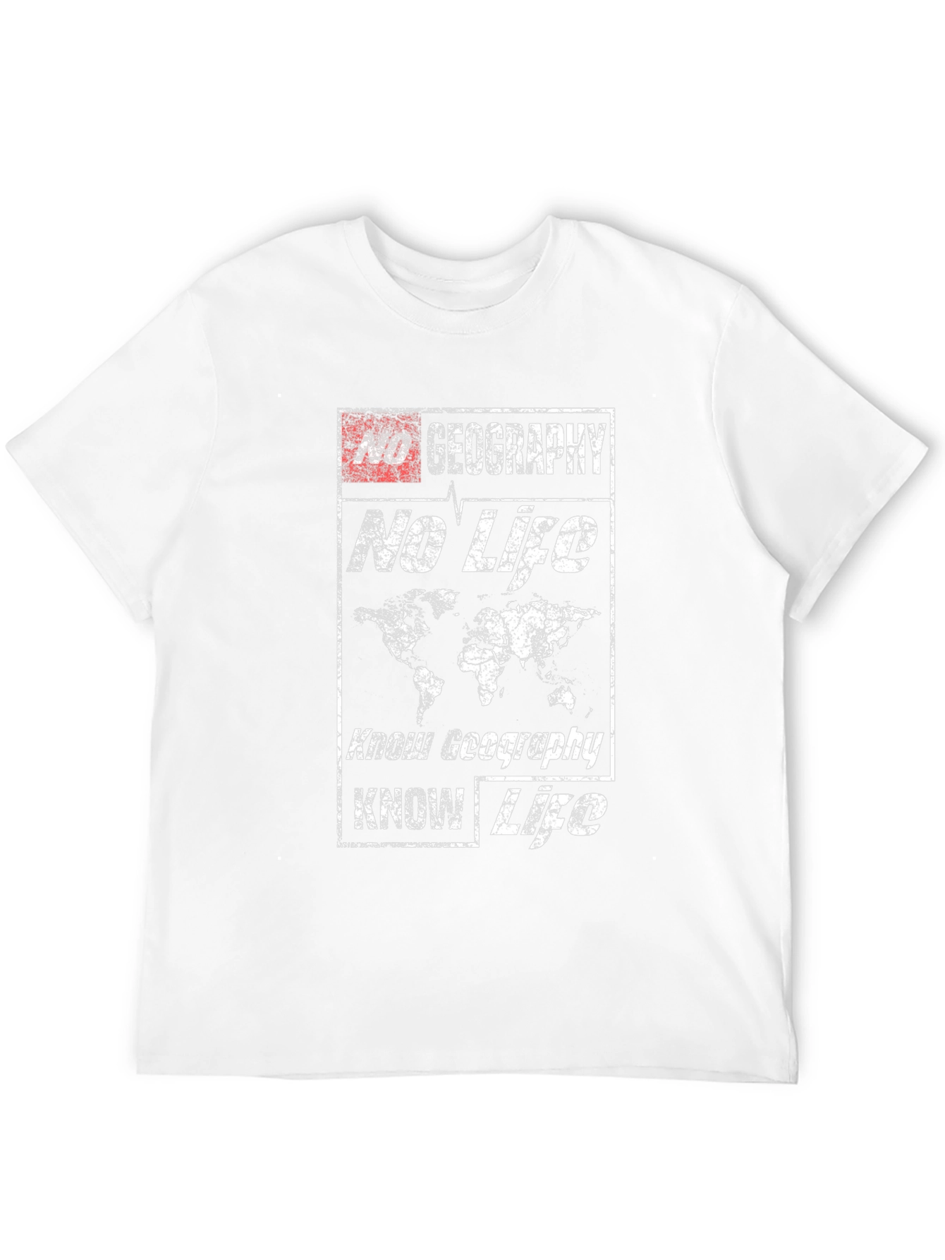 Geography No Life Know Geography Know Life T-Shirt