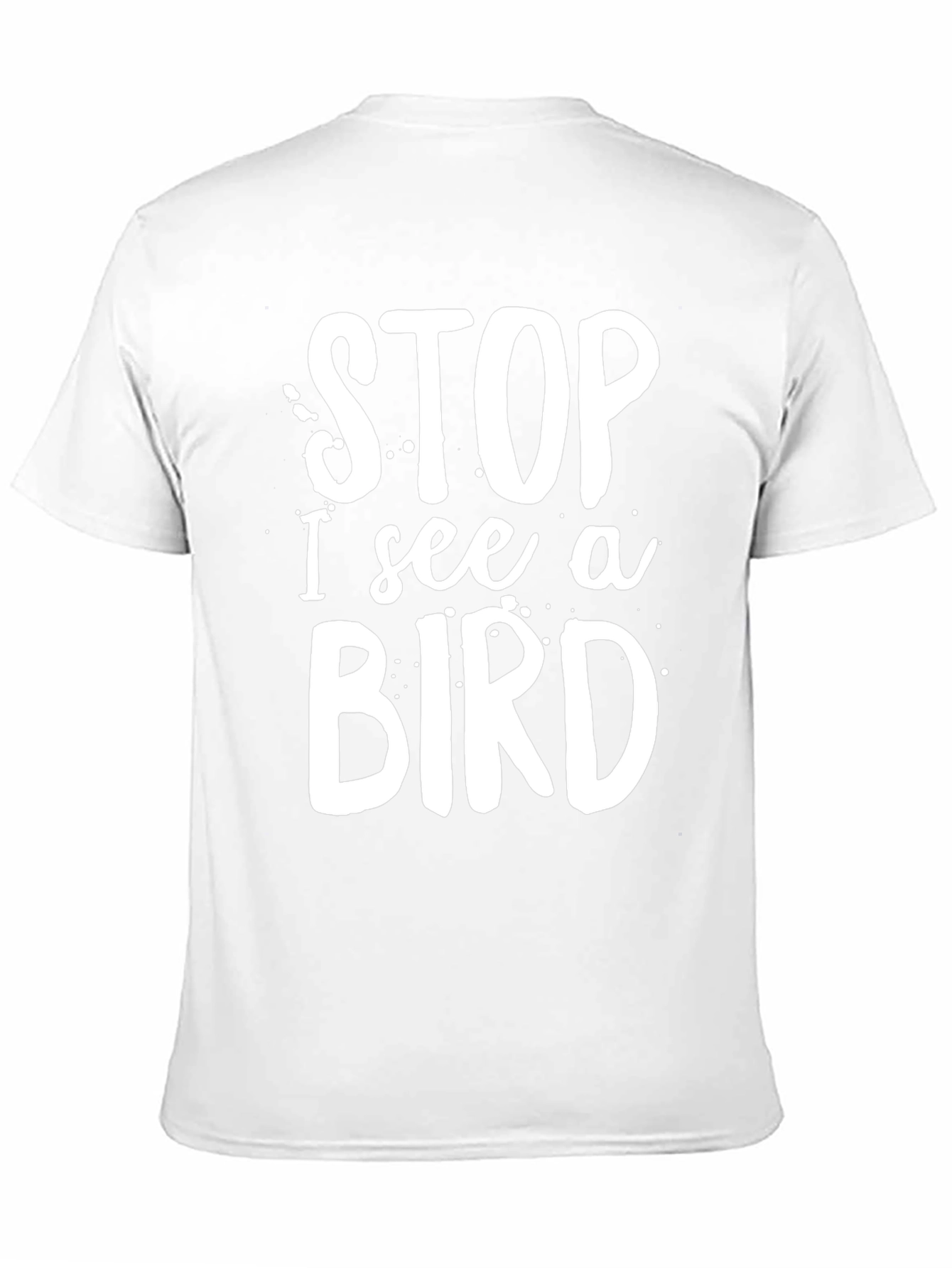 Stop I See A Bird T-Shirt Black Casual