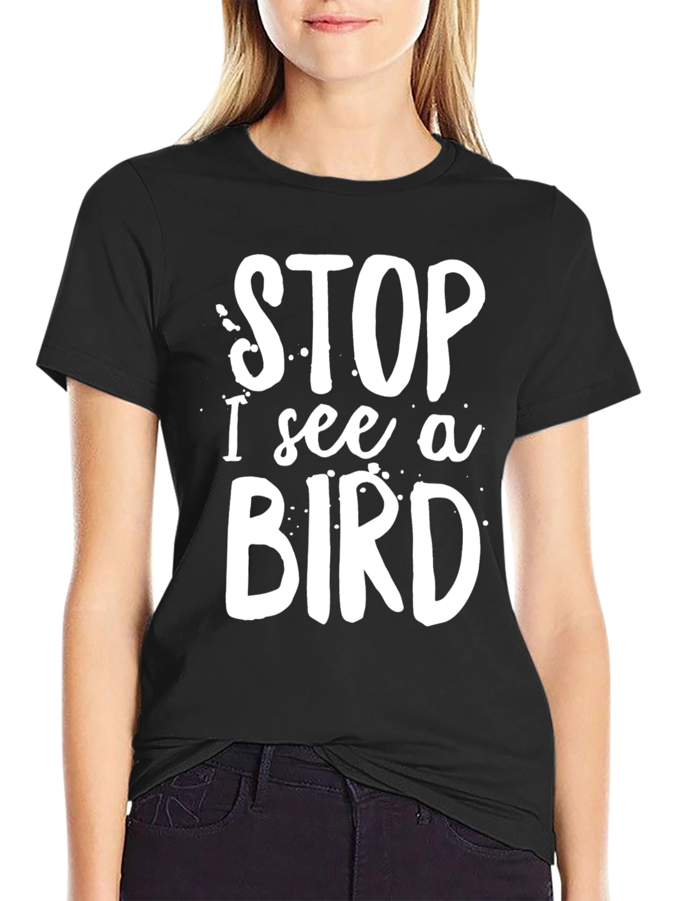 Stop I See A Bird T-Shirt Black Casual