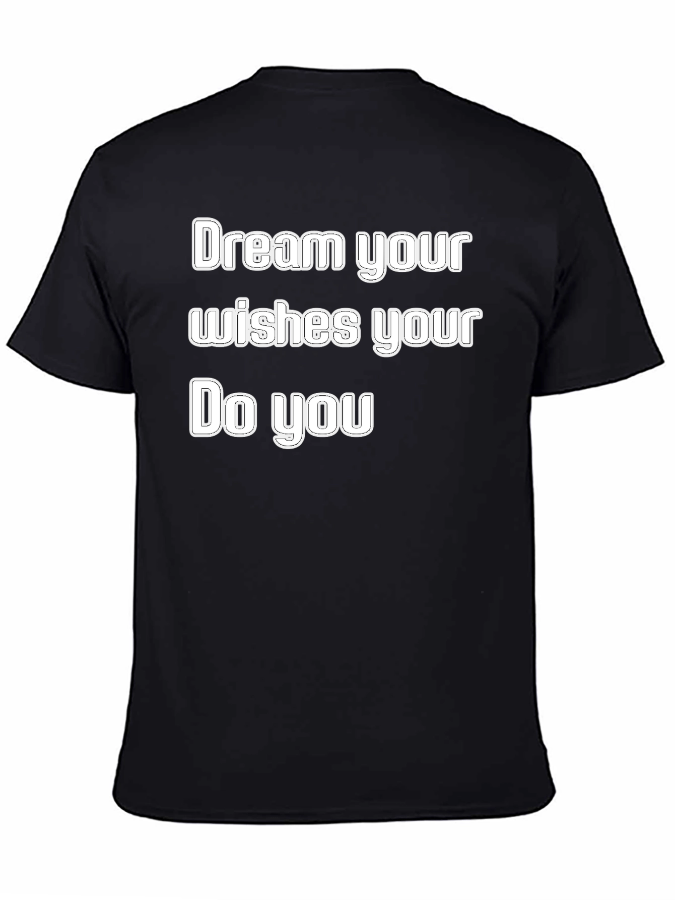 Dream Wishes Do You Graphic Tee - Black