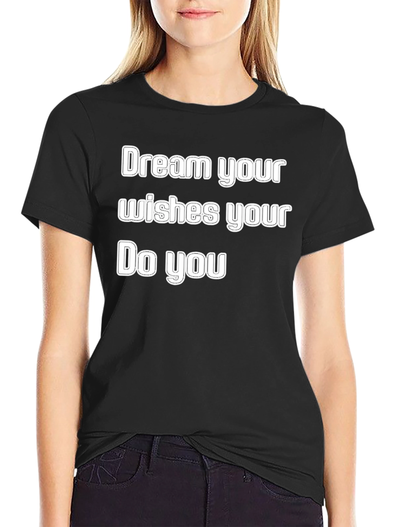 Dream Wishes Do You Graphic Tee - Black