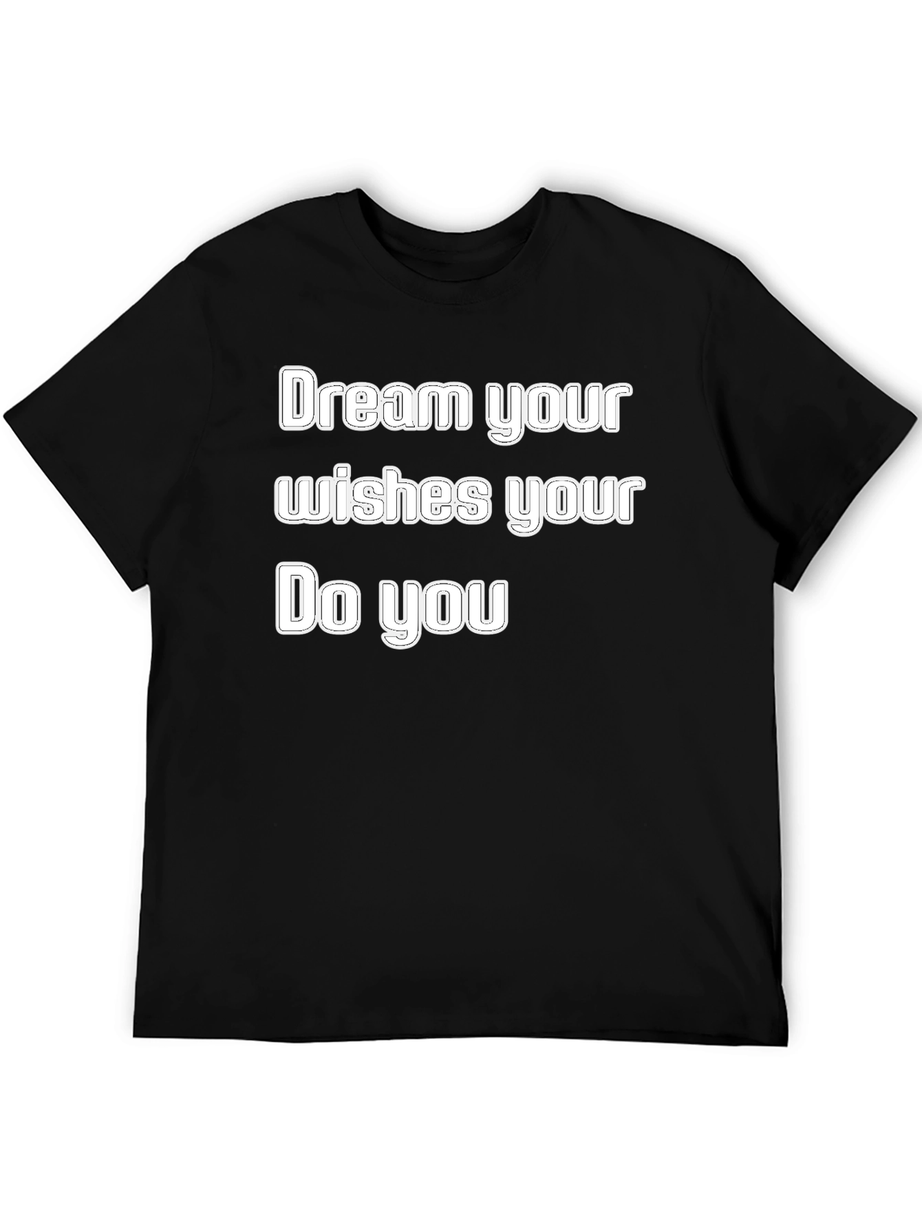 Dream Wishes Do You Graphic Tee - Black