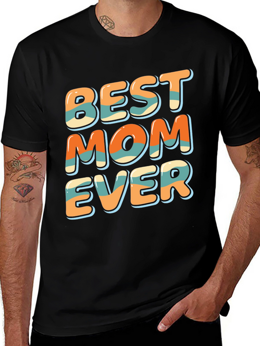 Best Mom Ever Graphic T-Shirt - Unisex