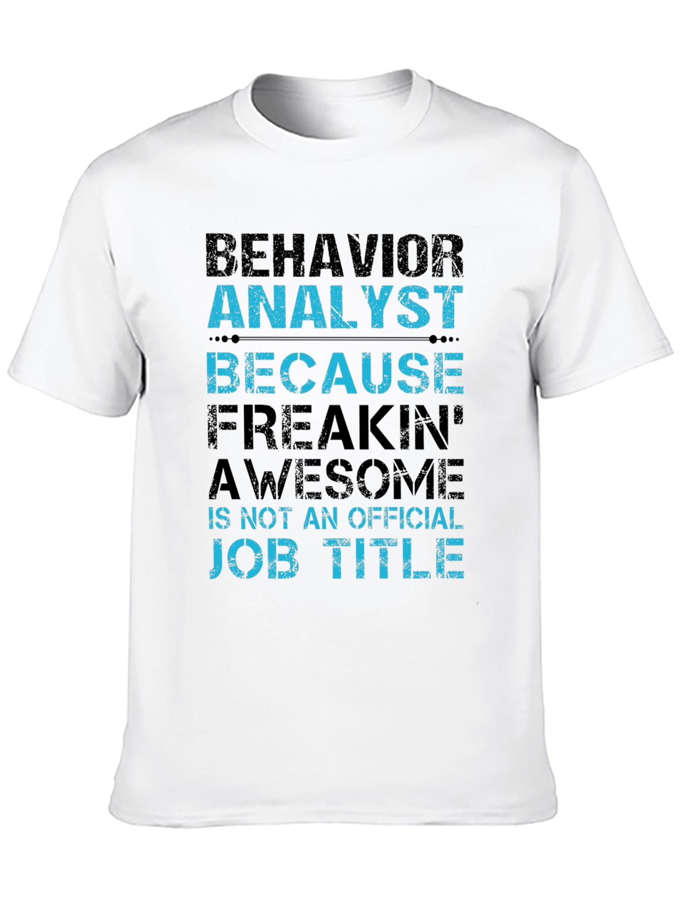 Behavior Analyst Funny Job Title T-Shirt