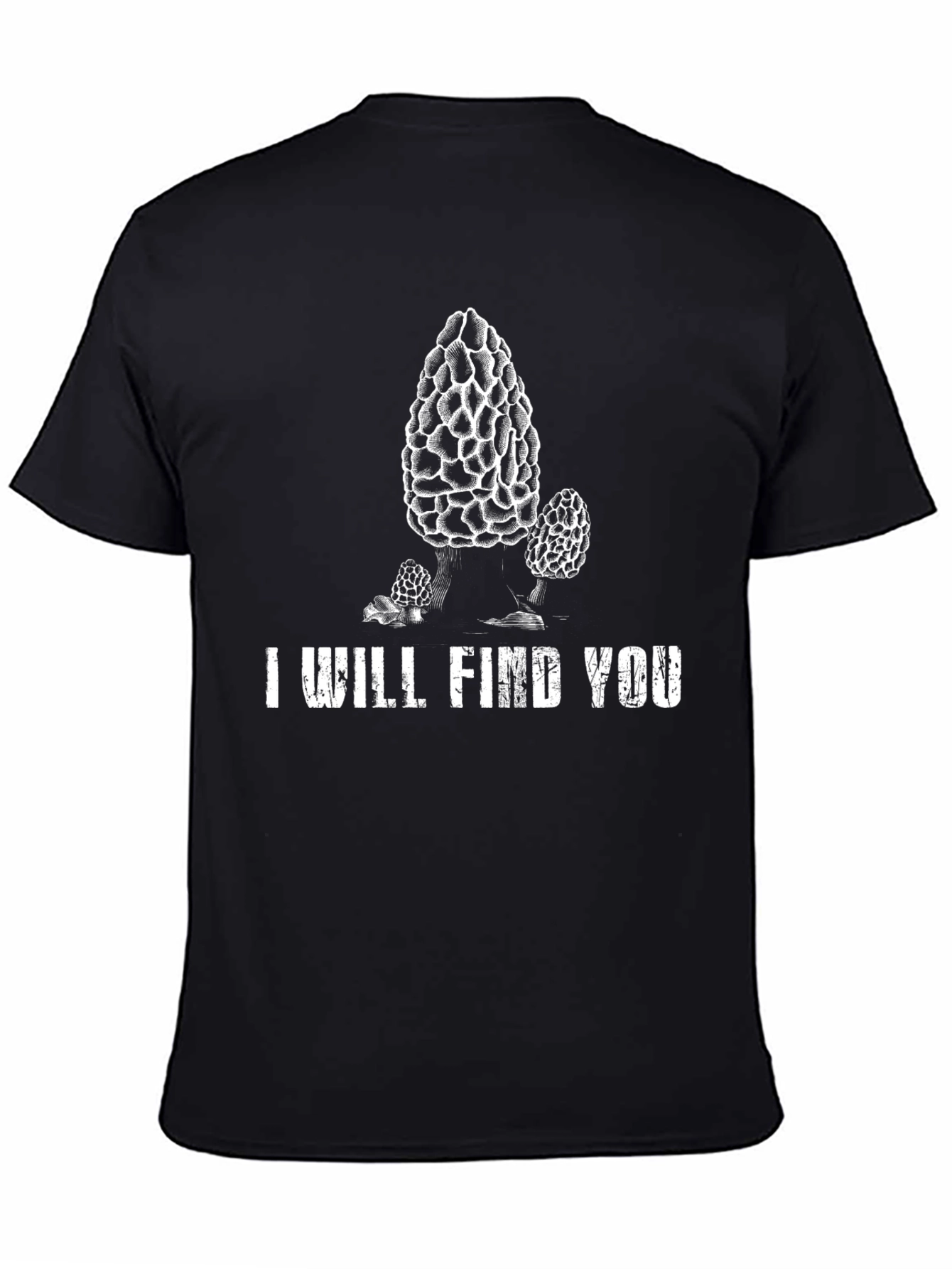 I Will Find You Morel Mushroom Graphic T-Shirt