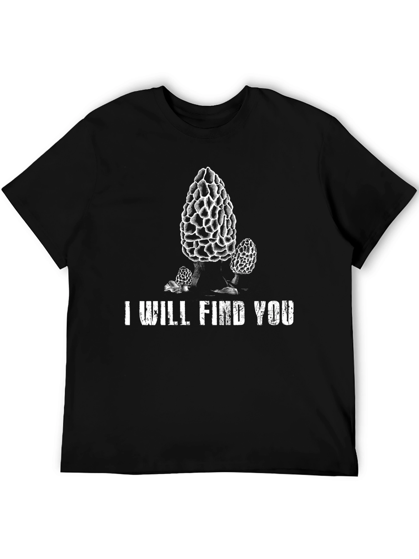 I Will Find You Morel Mushroom Graphic T-Shirt