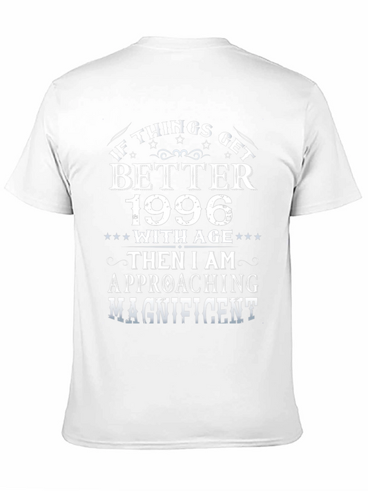 1996 Birthday T-Shirt: If Things Get Better With Age