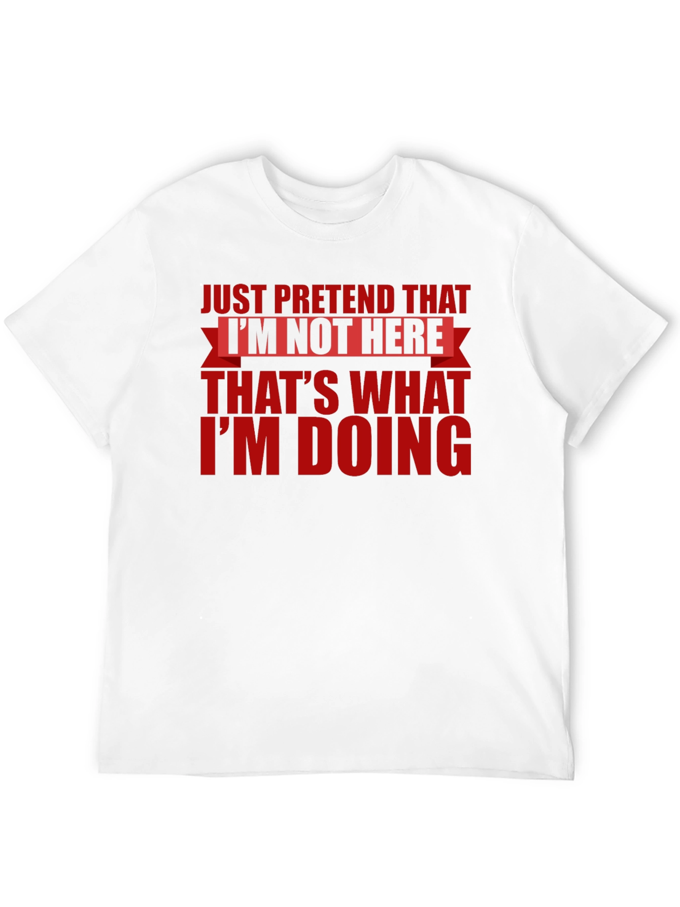 Just Pretend T-Shirt - Funny Introvert Tee