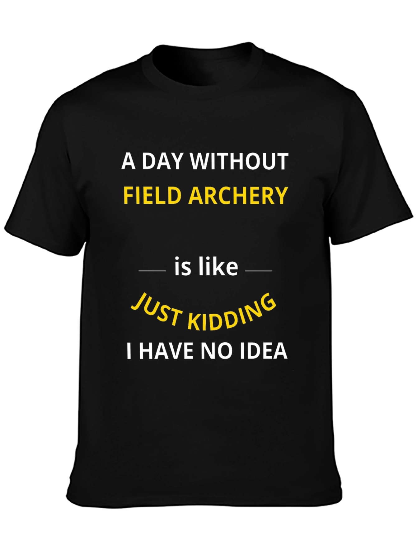 Field Archery T-Shirt: Funny Sarcastic Tee