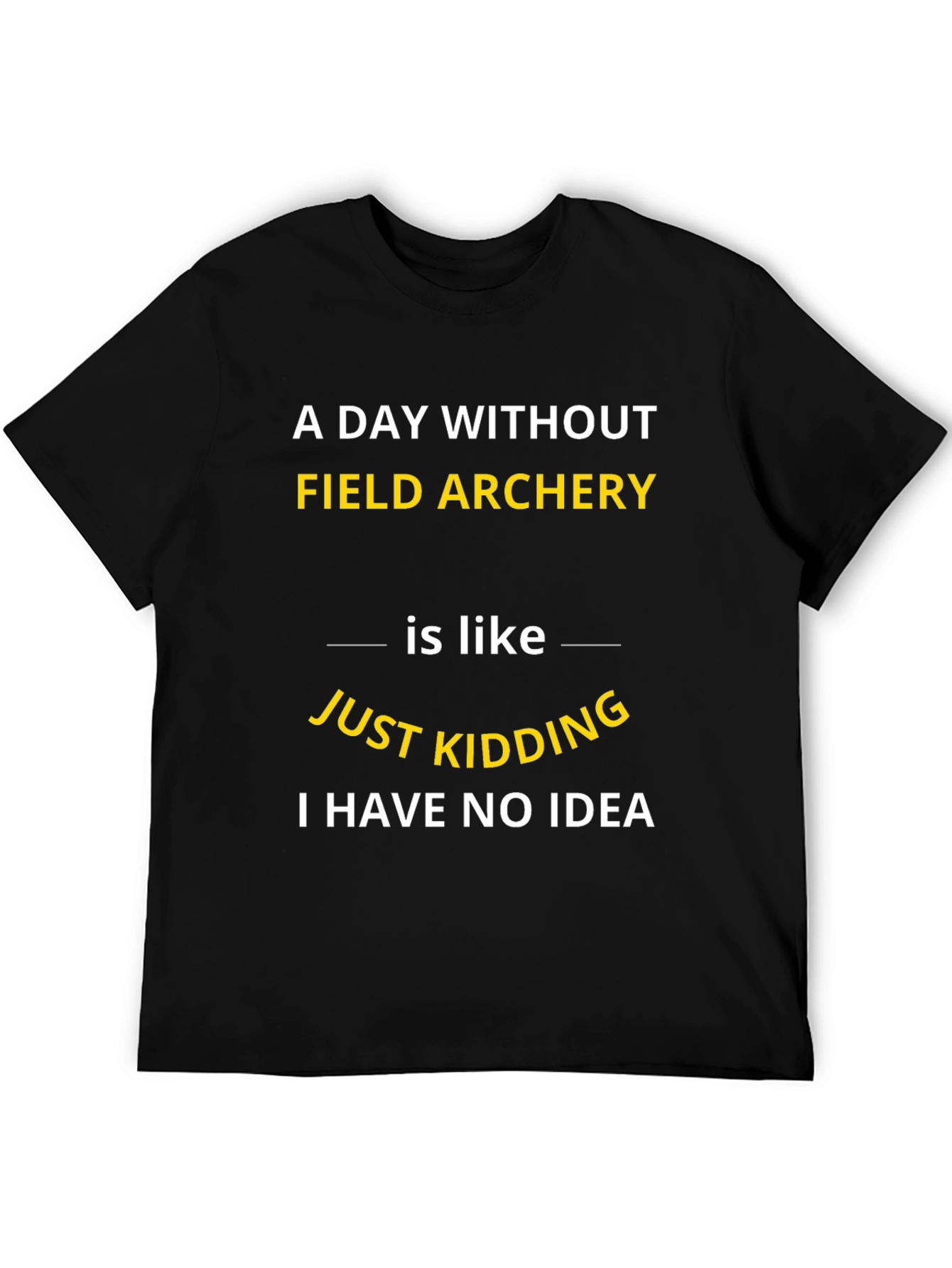 Field Archery T-Shirt: Funny Sarcastic Tee