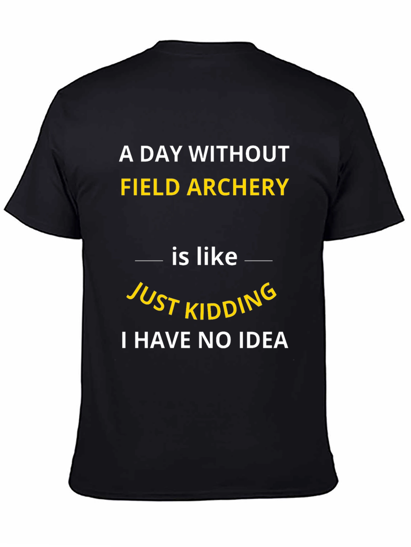 Field Archery T-Shirt: Funny Sarcastic Tee