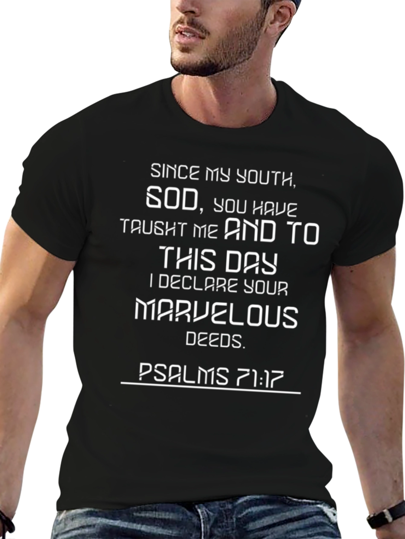 Faith Based Psalms 71:17 Graphic Tee