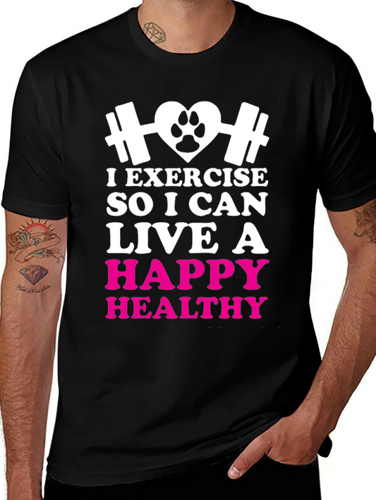 Exercise for a Happy Healthy Life T-Shirt