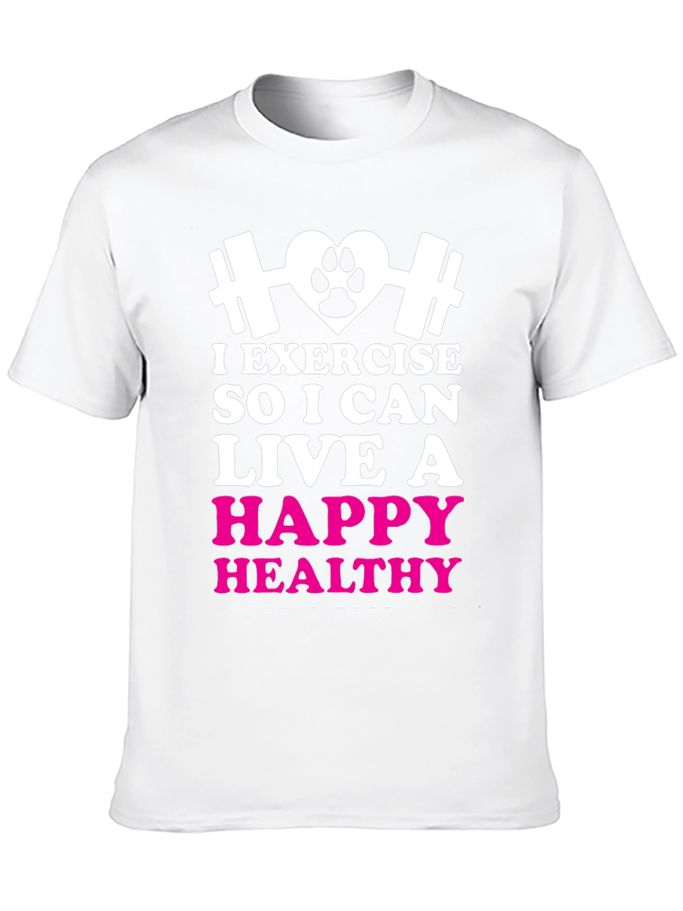 Exercise for a Happy Healthy Life T-Shirt