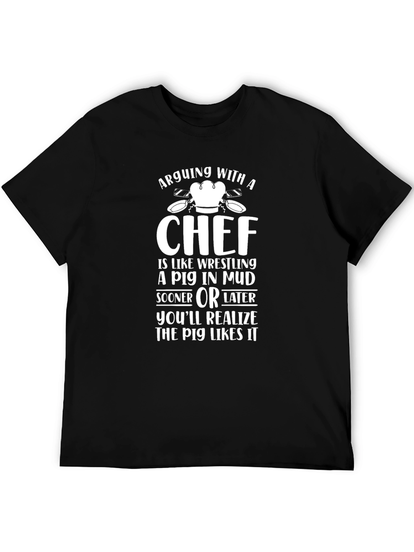 Arguing with a Chef Funny T-Shirt
