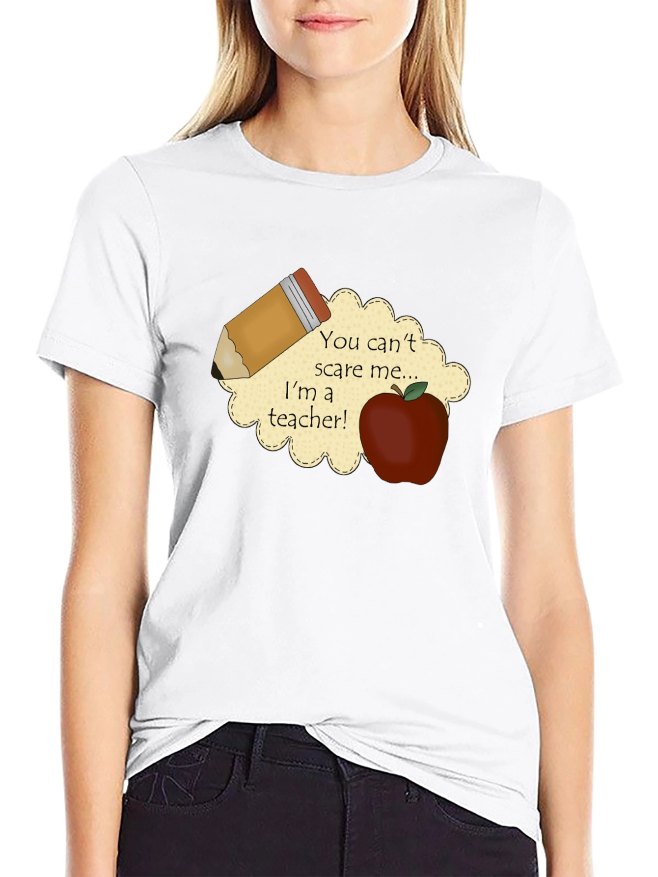 Teacher T-Shirt: You Cant Scare Me!