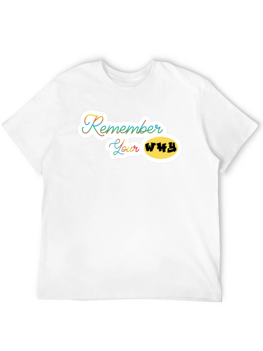 Remember Your Why Graphic T-Shirt