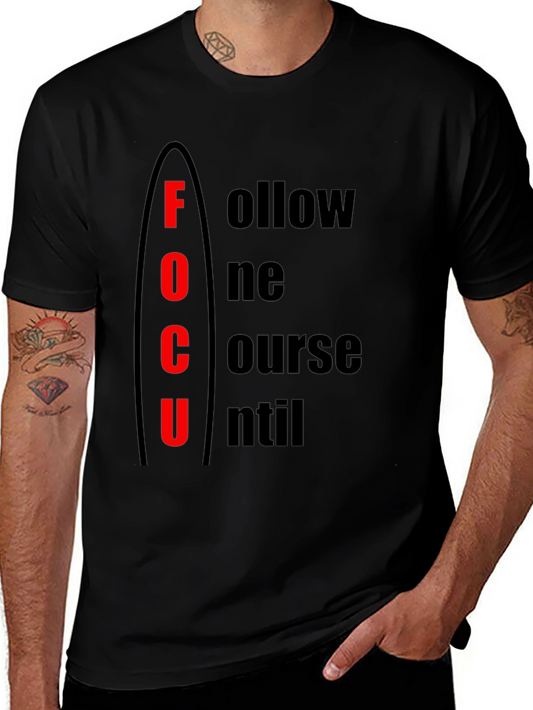 Focus Motivational T-Shirt - Follow One Course Until Success