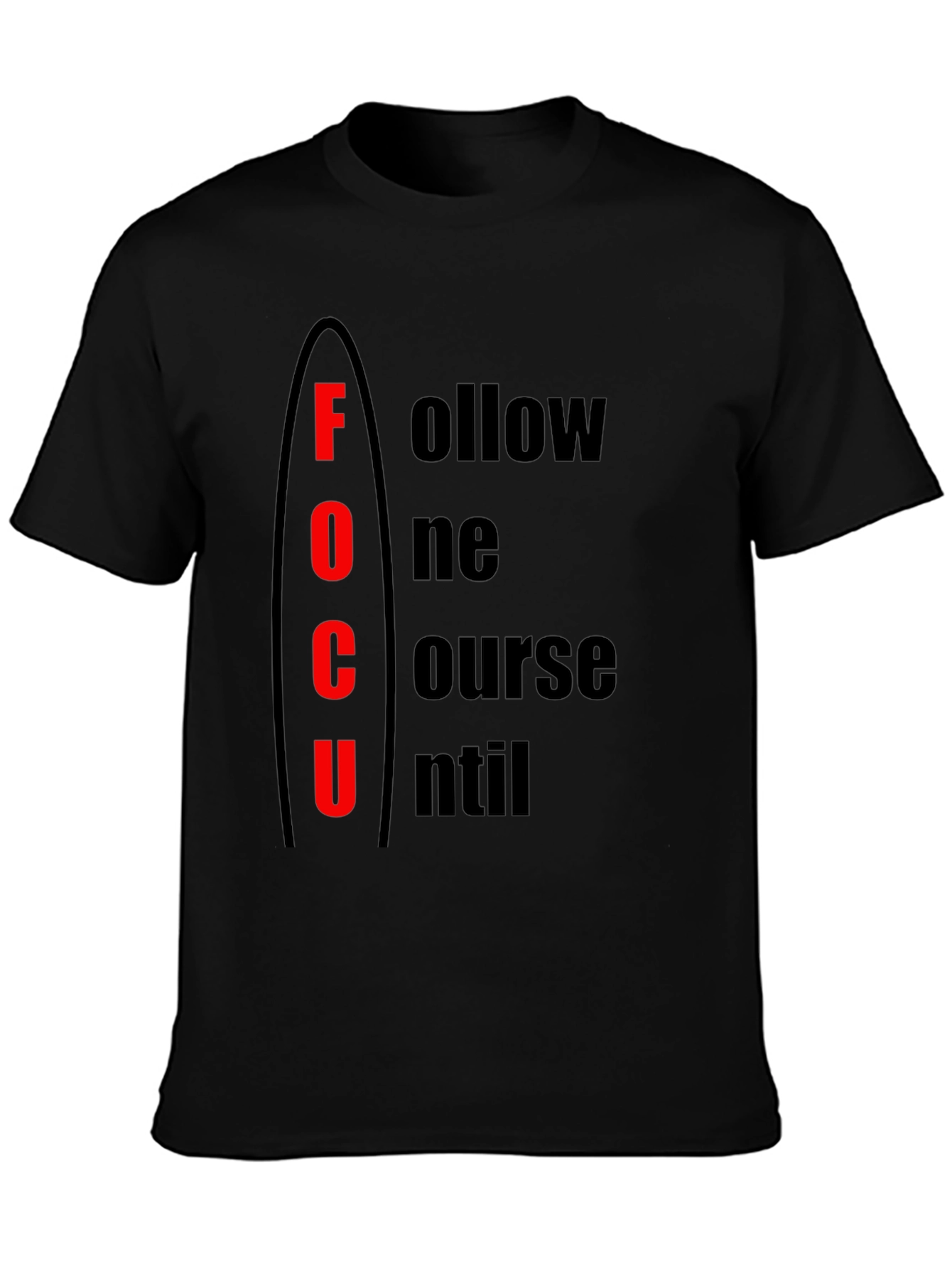 Focus Motivational T-Shirt - Follow One Course Until Success