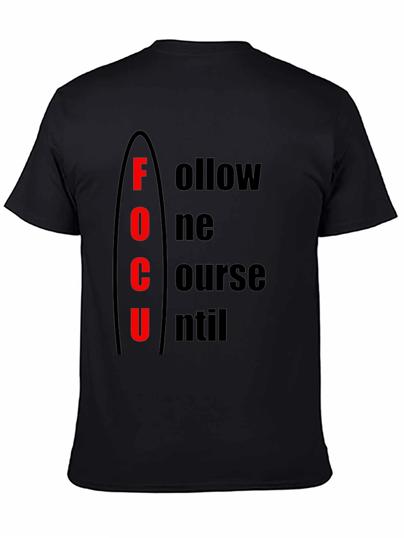 Focus Motivational T-Shirt - Follow One Course Until Success