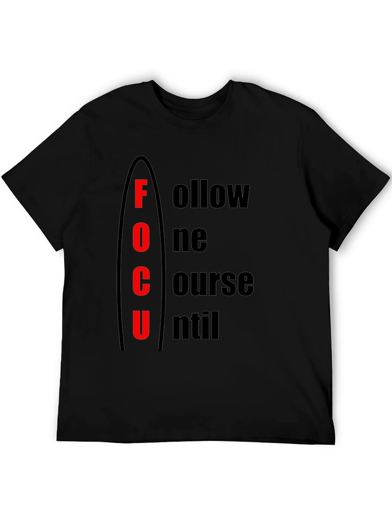 Focus Motivational T-Shirt - Follow One Course Until Success