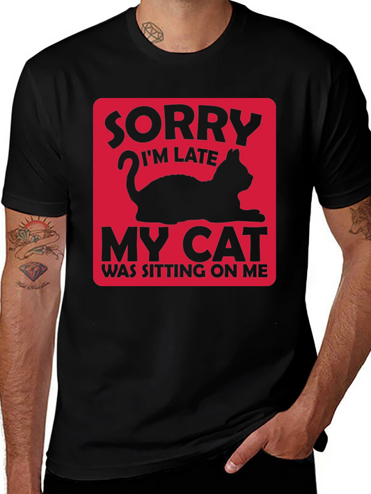 Funny Cat Lover T-Shirt: Sorry Im Late